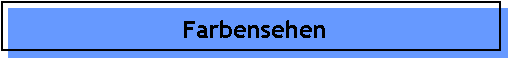 Farbensehen