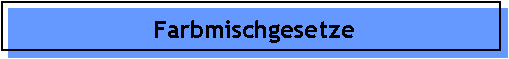 Farbmischgesetze